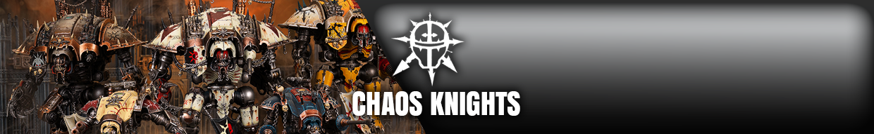 Chaos Knights - Figurines Warhammer 40K Titans du Chaos