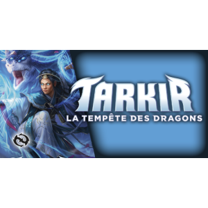 TARKIR : TEMPETE DE DRAGON