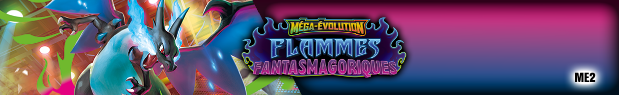 Pokémon ME2 Flammes Fantasmagoriques | Boosters & Cartes Officielles